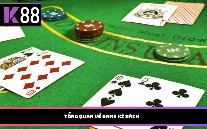 Tổng quan về game xì dách 